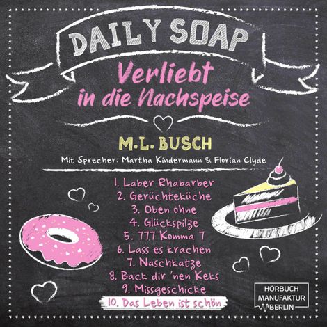 Hörbüch “Das Leben ist schön - Daily Soap - Verliebt in die Nachspeise - Mittwoch, Band 10 (ungekürzt) – M. L. Busch”