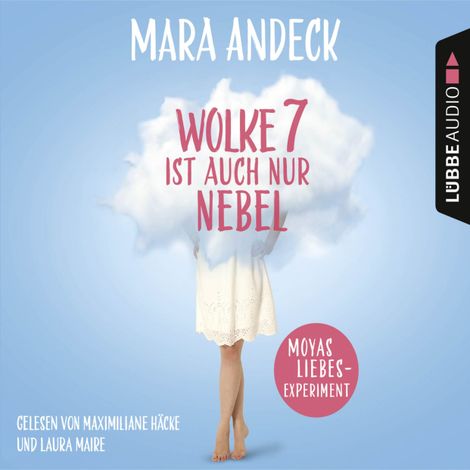 Hörbüch “Wolke 7 ist auch nur Nebel - Moyas Liebesexperiment – Mara Andeck”