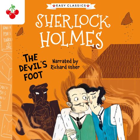 Hörbüch “The Devil's Foot - The Sherlock Holmes Children's Collection: Creatures, Codes and Curious Cases (Easy Classics), Season 3 (Unabridged) – Sir Arthur Conan Doyle”