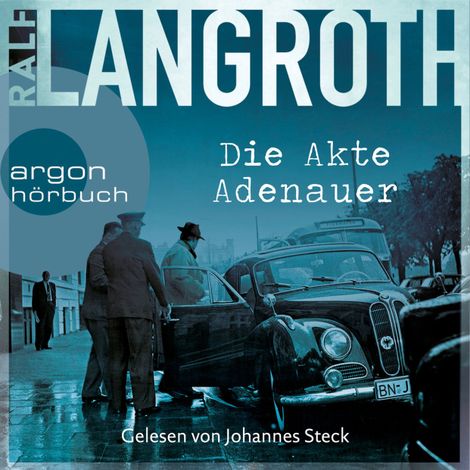 Hörbüch “Die Akte Adenauer - Die Philipp-Gerber-Romane, Band 1 (Ungekürzte Lesung) – Ralf Langroth”