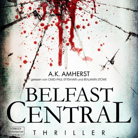 Hörbüch “Belfast Central (ungekürzt) – A.K. Amherst”