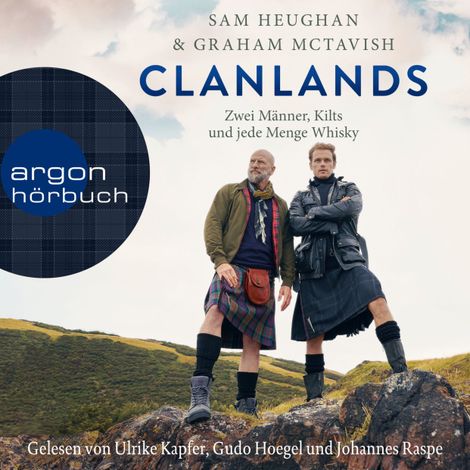 Hörbüch “Clanlands - Zwei Männer, Kilts und jede Menge Whisky (Ungekürzt) – Sam Heughan, Graham McTavish”