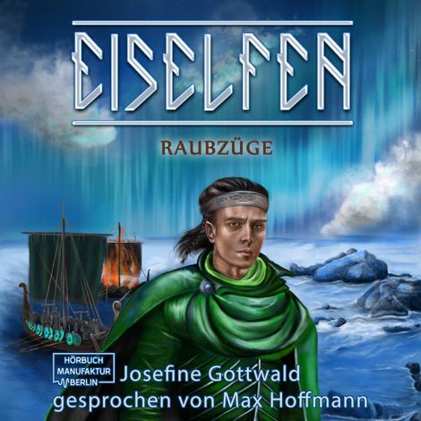 Hörbüch “Raubzüge - Eiselfen, Band 6 (ungekürzt) – Josefine Gottwald”