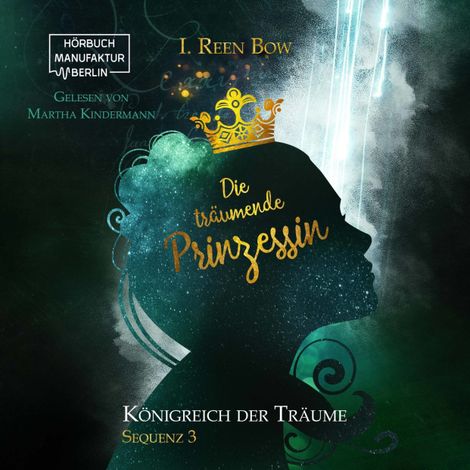Hörbüch “Die träumende Prinzessin - Königreich der Träume, Sequenz 3 (ungekürzt) – I.Reen Bow”