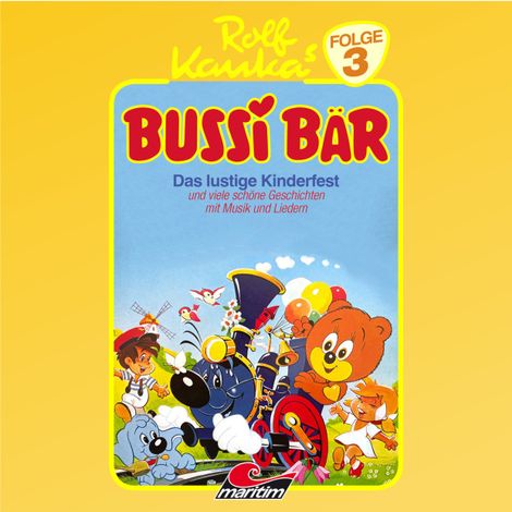Hörbüch “Bussi Bär, Folge 3: Das lustige Kinderfest – Rolf Kauka”