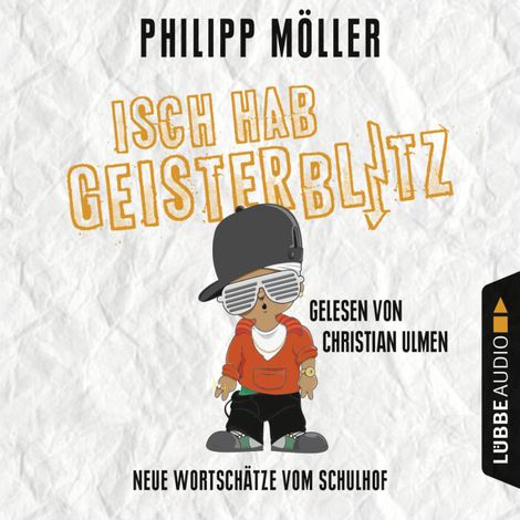 Hörbüch “Isch hab Geisterblitz - Neue Wortschätze vom Schulhof – Philipp Möller”