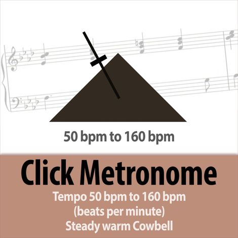 Hörbüch “Click Metronome - Tempo 50 bpm to 160 bpm (beats per minute) - Steady Warm Cowbell – Todster”