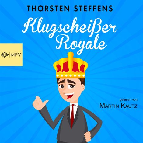 Hörbüch “Klugscheißer Royale (Ungekürzt) – Thorsten Steffens”