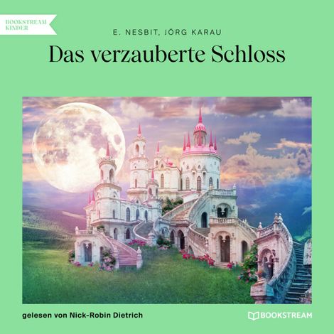 Hörbüch “Das verzauberte Schloss (Ungekürzt) – E. Nesbit, Jörg Karau”