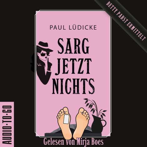 Hörbüch “Sarg jetzt nichts - Betty-Pabst - Ein Bestatter-Krimi zum Totlachen, Band 2 (ungekürzt) – Paul Lüdicke”