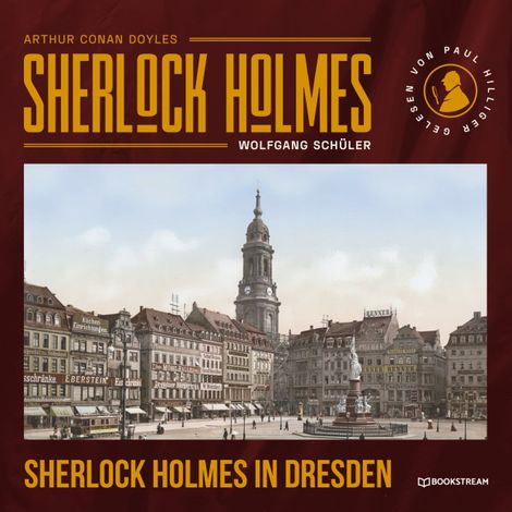 Hörbüch “Sherlock Holmes in Dresden (Ungekürzt) – Wolfgang Schüler, Arthur Conan Doyle”