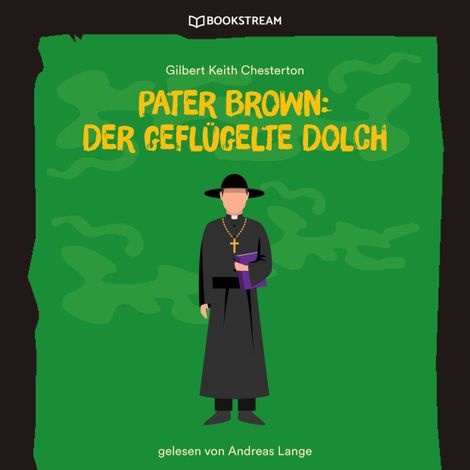 Hörbüch “Pater Brown: Der geflügelte Dolch (Ungekürzt) – Gilbert Keith Chesterton”