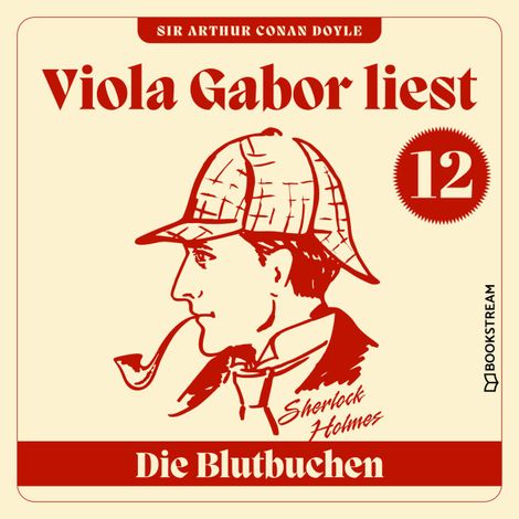 Hörbüch “Die Blutbuchen - Viola Gabor liest Sherlock Holmes, Folge 12 (Ungekürzt) – Sir Arthur Conan Doyle”