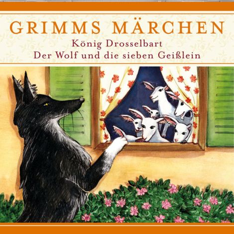 Hörbüch “Grimms Märchen, König Drosselbart/ Der Wolf und die sieben Geißlein – Evelyn Hardey”