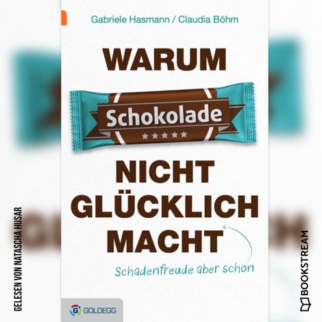 Hörbüch “Warum Schokolade nicht glücklich macht - ...Schadenfreude aber schon (Ungekürzt) – Gabriele Hasmann, Claudia Böhm”
