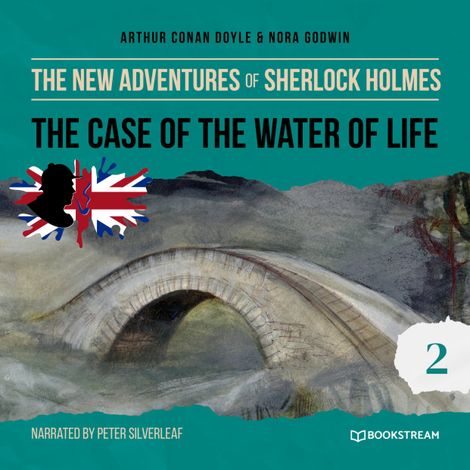 Hörbüch “The Case of the Water of Life - The New Adventures of Sherlock Holmes, Episode 2 (Unabridged) – Sir Arthur Conan Doyle, Nora Godwin”