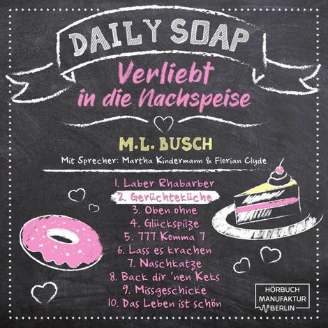Hörbüch “Gerüchteküche - Daily Soap - Verliebt in die Nachspeise - Dienstag, Band 2 (ungekürzt) – M. L. Busch”