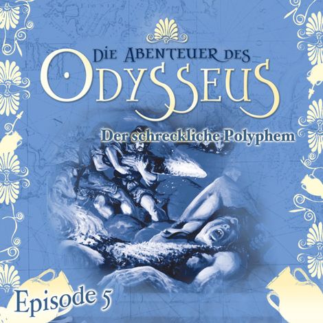 Hörbüch “Die Abenteuer des Odysseus, Folge 5: Der schreckliche Polyphem – Jürgen Knop”