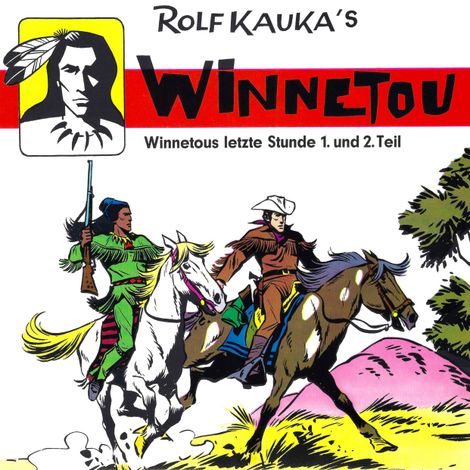 Hörbüch “Winnetous letzte Stunde – Rolf Kauka”