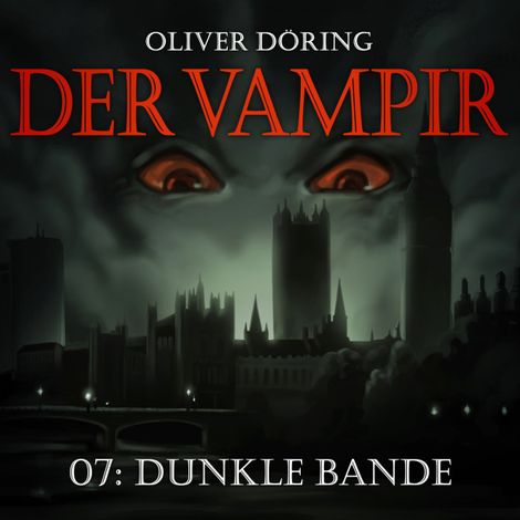 Hörbüch “Der Vampir, Teil 7: Dunkle Bande – Oliver Döring”