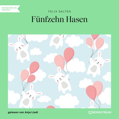 Hörbüch “Fünfzehn Hasen (Ungekürzt) – Felix Salten”