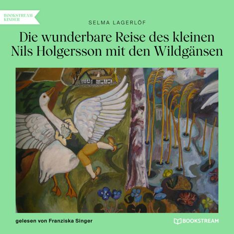 Hörbüch “Die wunderbare Reise des kleinen Nils Holgersson mit den Wildgänsen (Ungekürzt) – Selma Lagerlöf”