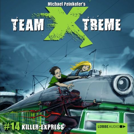 Hörbüch “Team X-Treme, Folge 14: Killer-Express – Michael Peinkofer”