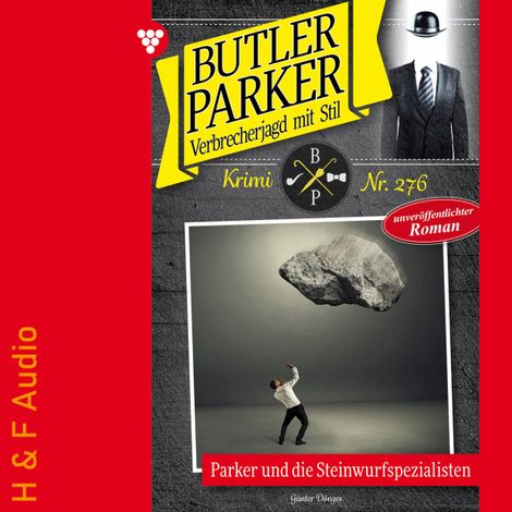 Hörbüch “Parker und die Steinwurfspezialisten - Butler Parker, Band 276 (ungekürzt) – Günter Dönges”