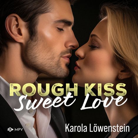 Hörbüch “Rough Kiss: Sweet Love (ungekürzt) – Karola Löwenstein”