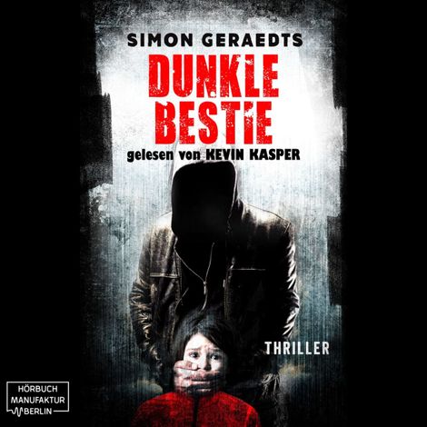 Hörbüch “Dunkle Bestie (ungekürzt) – Simon Geraedts”