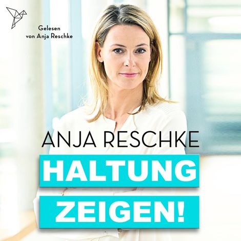 Hörbüch “Haltung zeigen! (Ungekürzt) – Anja Reschke”