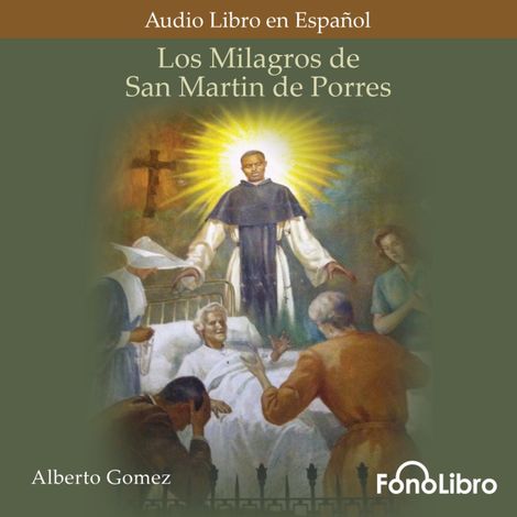 Hörbüch “Los Milagros de San Martin de Porres (abreviado) – Alberto Gomez”