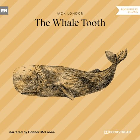 Hörbüch “The Whale Tooth (Unabridged) – Jack London”