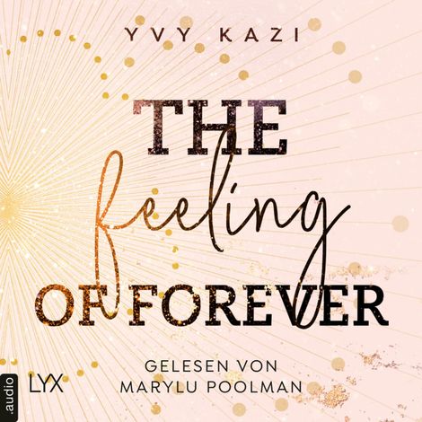 Hörbüch “The Feeling Of Forever - St.-Clair-Campus-Trilogie, Teil 3 (Ungekürzt) – Yvy Kazi”