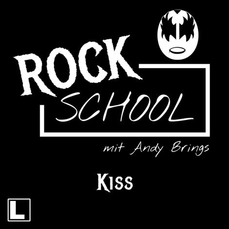 Hörbüch “Kiss - Rock School mit Andy Brings, Folge 6 (ungekürzt) – Andy Brings”