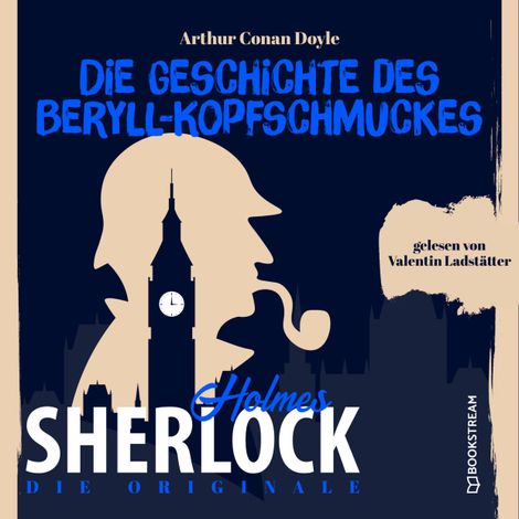 Hörbüch “Die Originale: Die Geschichte des Beryll-Kopfschmuckes (Ungekürzt) – Sir Arthur Conan Doyle”