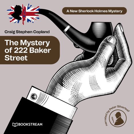Hörbüch “The Mystery of 222 Baker Street - A New Sherlock Holmes Mystery, Episode 28 (Unabridged) – Sir Arthur Conan Doyle, Craig Stephen Copland”