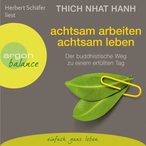 Hörbüch “Achtsam arbeiten, achtsam leben - Der buddhistische Weg zu einem erfüllten Tag (Gekürzte Fassung) – Thich Nhat Hanh”