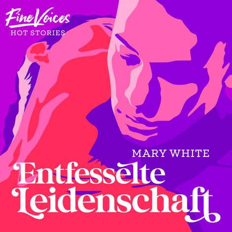 Hörbüch “Entfesselte Leidenschaft (ungekürzt) – Mary White”