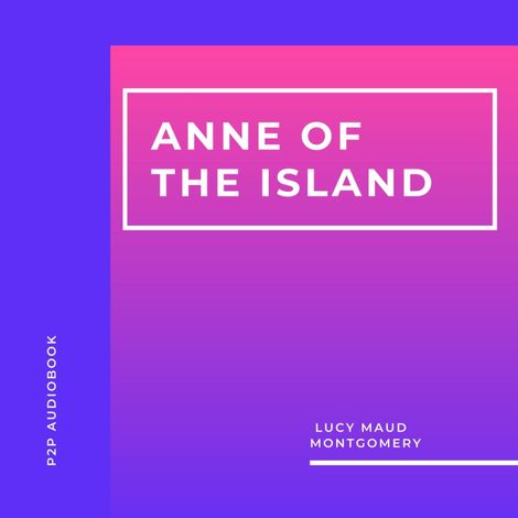 Hörbüch “Anne of the Island (Unabridged) – Lucy Maud Montgomery”