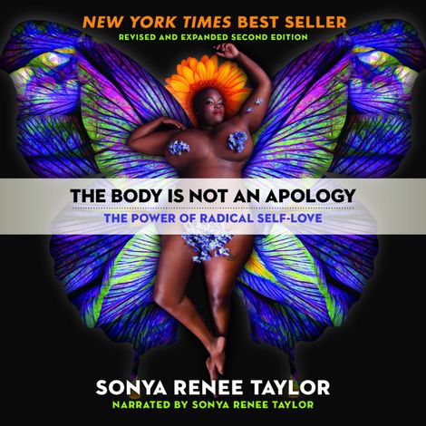 Hörbüch “The Body Is Not an Apology - The Power of Radical Self-Love (Unabridged) – Sonya Renee Taylor”