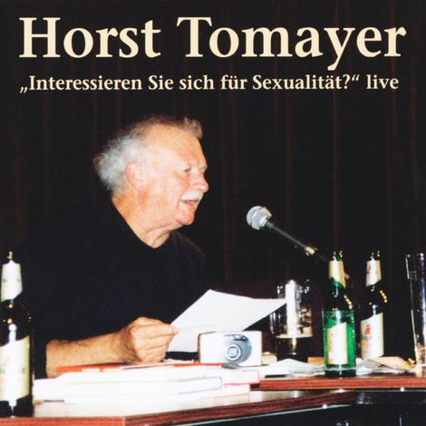 Hörbüch “Interessieren Sie sich für Sexualität  (Live) – Horst Tomayer”