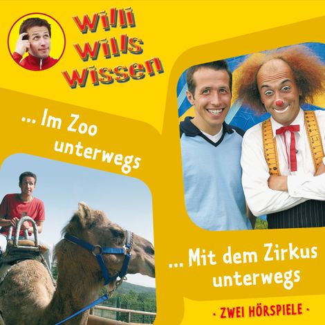 Hörbüch “Willi wills wissen, Folge 5: Im Zoo unterwegs / Mit dem Zirkus unterwegs – Jessica Sabasch”