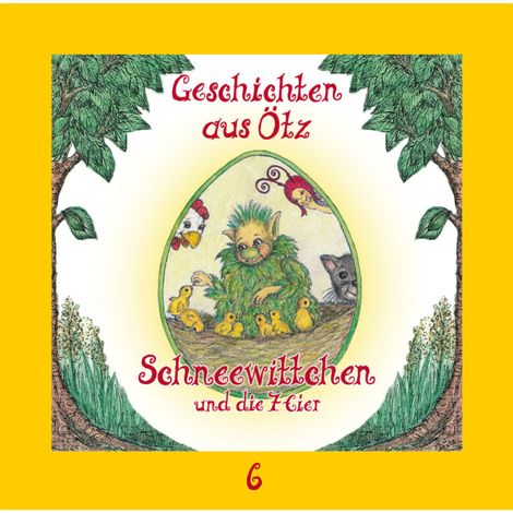 Hörbüch “Geschichten aus Ötz, Folge 6: Schneewittchen und die 7 Eier – Lisa Schamberger”