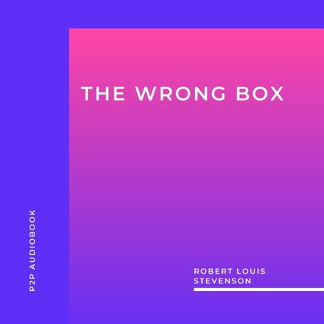 Hörbüch “The Wrong Box (Unabridged) – Robert Louis Stevenson”