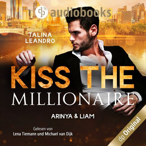 Hörbüch “Arinya & Liam - Kiss the Millionaire-Reihe, Band 2 (Ungekürzt) – Talina Leandro”