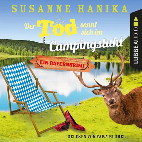 Hörbüch “Der Tod sonnt sich im Campingstuhl - Sofia und die Hirschgrund-Morde - Bayernkrimi, Teil 2 (Ungekürzt) – Susanne Hanika”