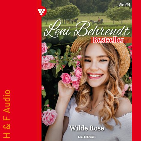 Hörbüch “Wilde Rose - Leni Behrendt Bestseller, Band 64 (ungekürzt) – Leni Behrendt”