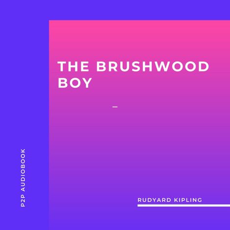 Hörbüch “The Brushwood Boy (Unabridged) – Rudyard Kipling”