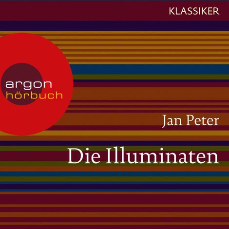 Hörbüch “Die Illuminaten - Auf der Suche nach der Weltherrschaft (Feature) – Jan Peter, Thomas Teubner”